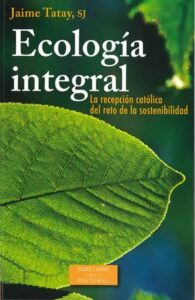 Lee más sobre el artículo Ecología integral. La recepción católica del reto de la sostenibilidad.
