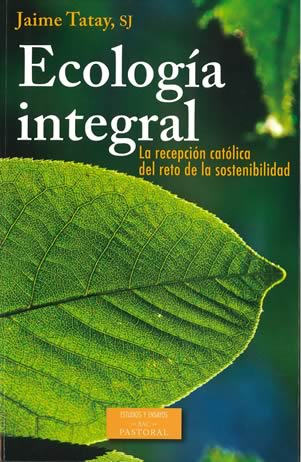 Lee más sobre el artículo Ecología integral. La recepción católica del reto de la sostenibilidad.