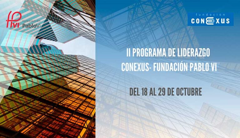 Lee más sobre el artículo Arranca el II Programa de Liderazgo de Conexus y la Fundación Pablo VI