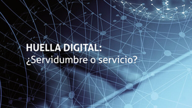 Lee más sobre el artículo Libro “Huella Digital ¿servidumbre o servicio?”
