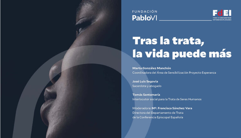Lee más sobre el artículo Foro de encuentros interdisciplinares “Tras la trata. La vida puede más”