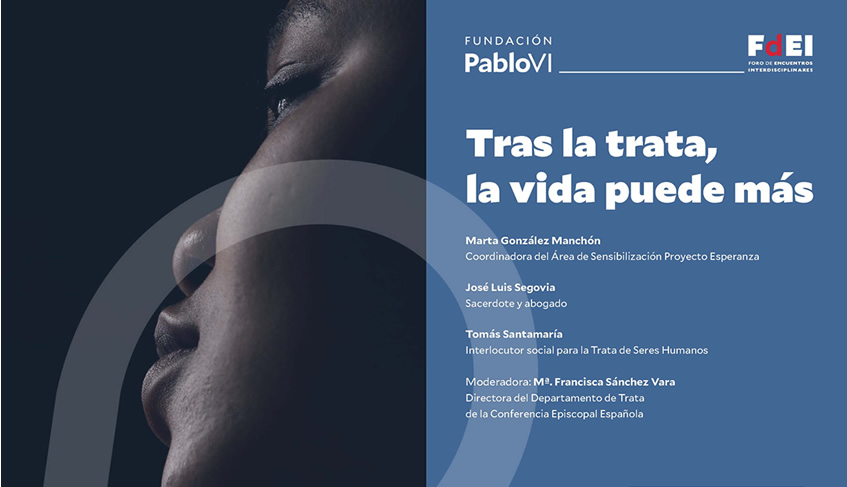 Lee más sobre el artículo Foro de encuentros interdisciplinares “Tras la trata. La vida puede más”