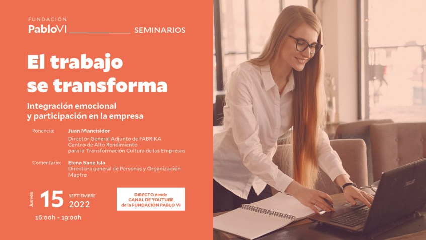 Lee más sobre el artículo Integración emocional y participación en la empresa, nueva sesión del Seminario “El trabajo se transforma”