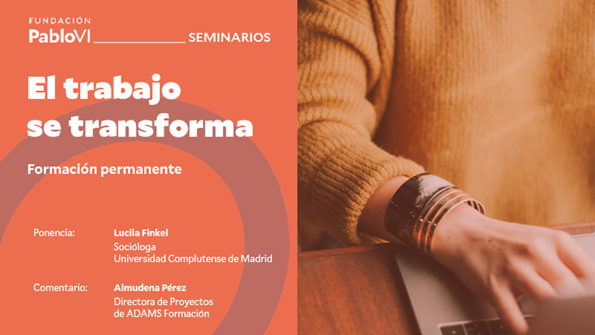 Lee más sobre el artículo 11ª sesión del Seminario “El trabajo se transforma”: formación permanente