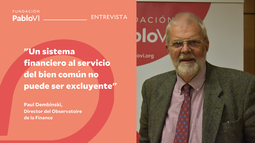 Lee más sobre el artículo Paul Dembinski: un sistema financiero al servicio del bien común no puede ser excluyente