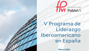 Lee más sobre el artículo Conoce los perfiles de los 15 líderes que participarán en el V programa de Liderazgo Iberoamericano