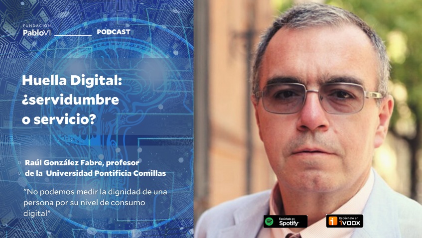 En este momento estás viendo Raúl González Fabre: “no se puede medir la dignidad de una persona por su nivel de consumo digital”