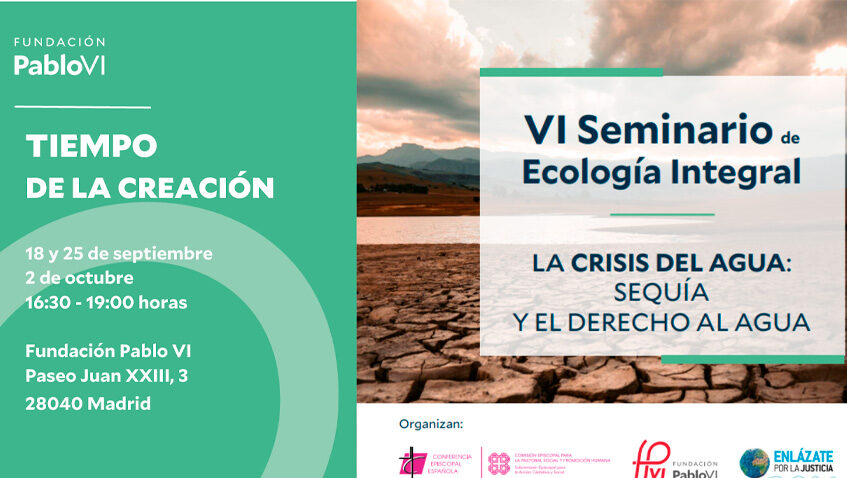Lee más sobre el artículo La crisis del agua, la sequía y el derecho al agua en el VI Seminario de Ecología Integral