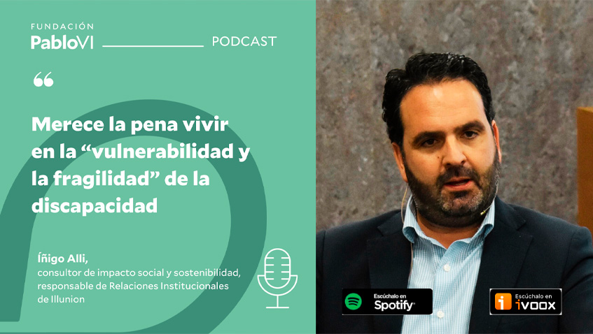 Lee más sobre el artículo Íñigo Alli: «Merece la pena vivir en la vulnerabilidad y la fragilidad» de la discapacidad