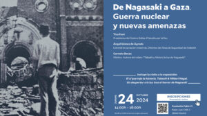 Lee más sobre el artículo Foro de Encuentros Interdisciplinares «De Nagasaki a Gaza. Guerra nuclear y nuevas amenazas»