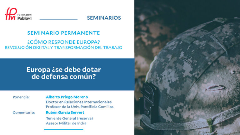 Lee más sobre el artículo ¿Se debe dotar a Europa de una defensa común? Nueva sesión del Seminario ¿Cómo responde Europa?