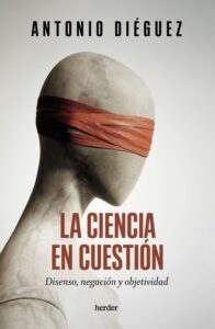 Lee más sobre el artículo La ciencia en tiempos de incertidumbre: la aproximación a la verdad frente a los movimientos anticientíficos
