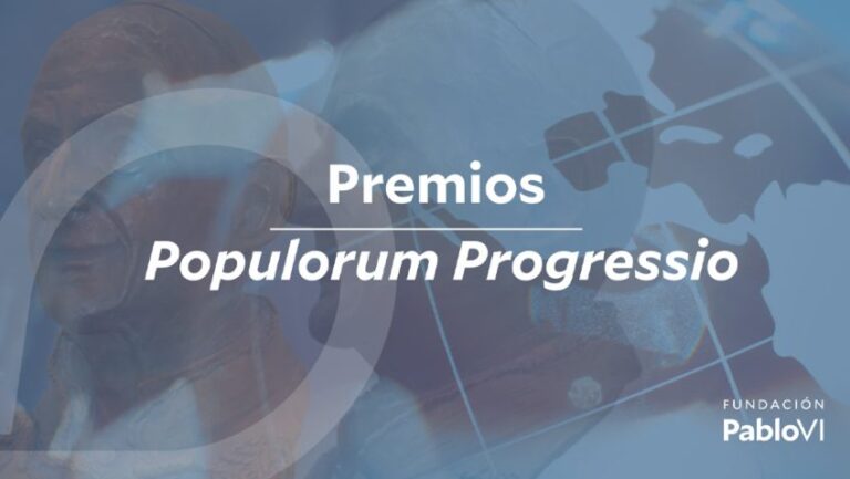 Lee más sobre el artículo La Fundación Pablo VI reconocerá con los premios Populorum Progressio a aquellas figuras o entidades que promuevan el diálogo como modelo de convivencia