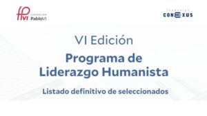 Lee más sobre el artículo Listado de becados para la VI edición del programa de liderazgo de la Fundación Conexus y la Fundación Pablo VI