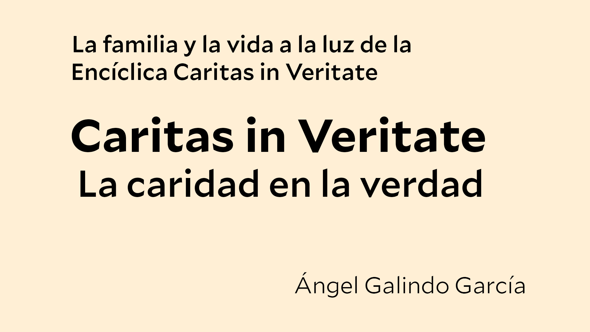 En este momento estás viendo La familia y la vida a la luz de la Encíclica Caritas in Veritate