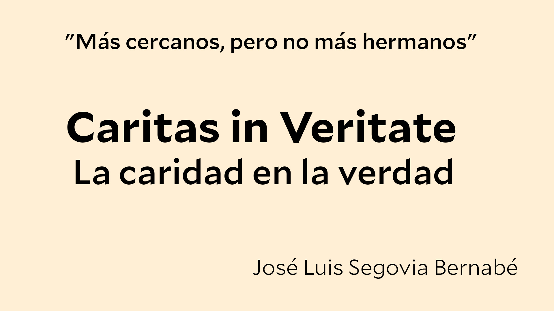 Lee más sobre el artículo «Más cercanos, pero no más hermanos» (CV 19)